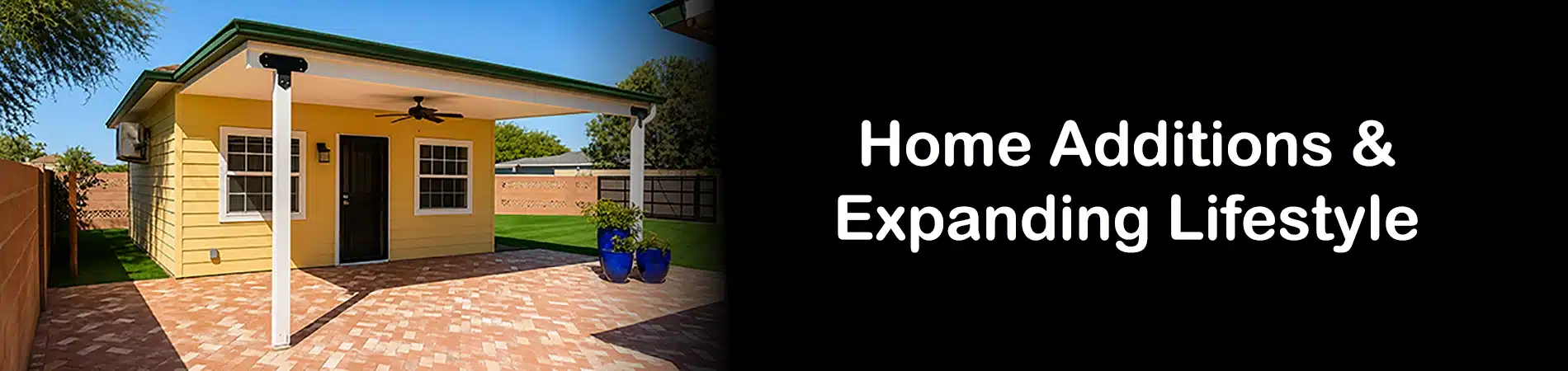 Home Additions & Expanding Lifestyle